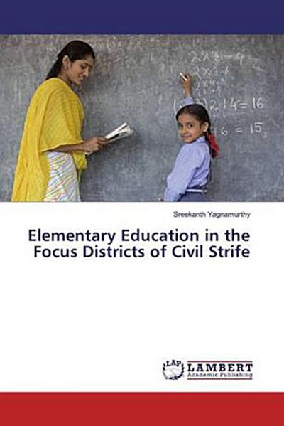 Elementary Education in the Focus Districts of Civil Strife