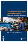 The Swiss Model of Vocational Education and Training
