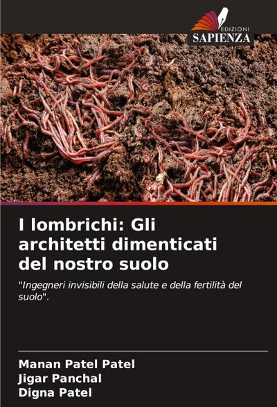 I lombrichi: Gli architetti dimenticati del nostro suolo