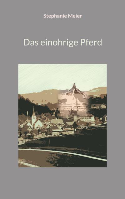 Das einohrige Pferd