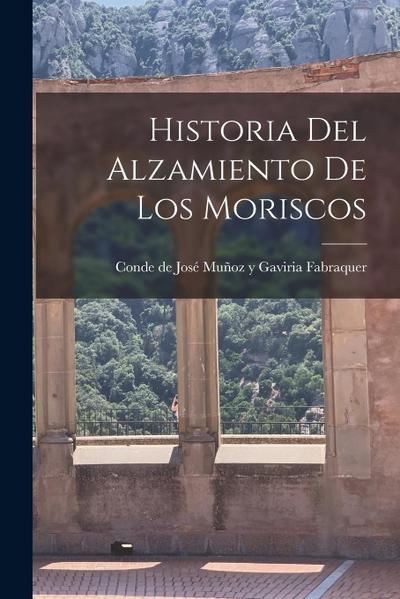 Historia del Alzamiento de los Moriscos
