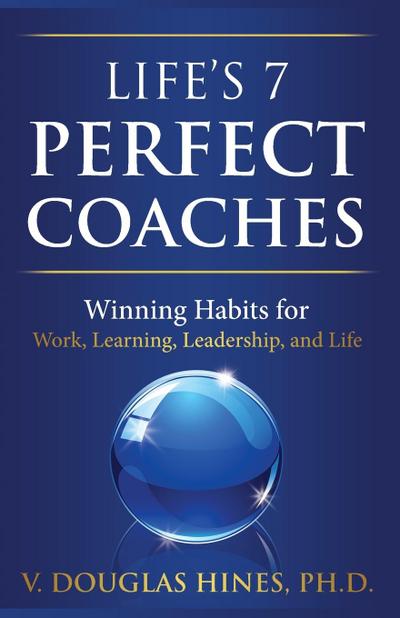 Life’s 7 Perfect Coaches