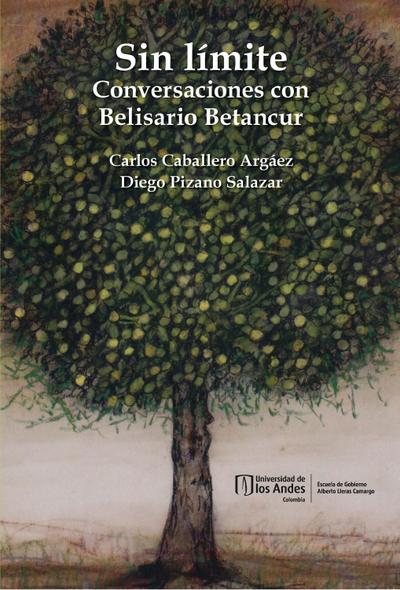 Sin límite. Conversaciones con Belisario Betancur