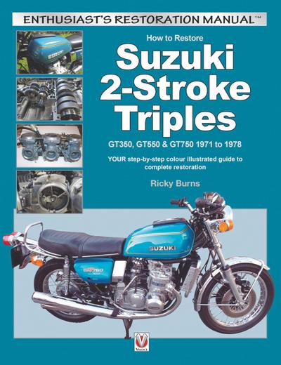 How to Restore Suzuki 2-Stroke Triples Gt350, Gt550 & Gt750 1971 to 1978