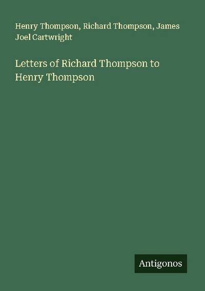 Letters of Richard Thompson to Henry Thompson