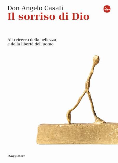 Il sorriso di Dio. Alla ricerca della bellezza e della libertà dell’uomo