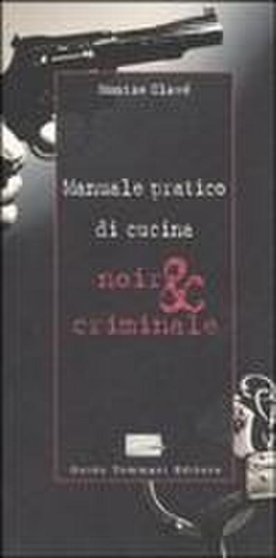 Manuale pratico di cucina noir & criminale