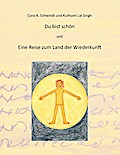 Du bist schön und die Reise zum Land der Wiederkunft