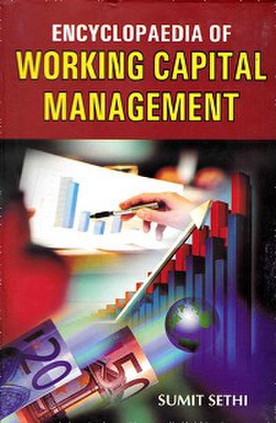 Encyclopaedia Of Working Capital Management Volume-1