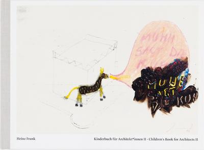 Heinz Frank. Kinderbuch für Architekten-innen / Children’s Book for Architects