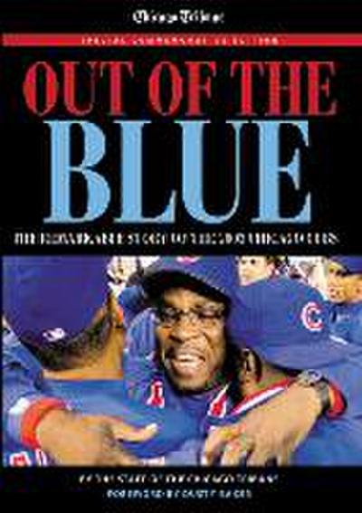 Out of the Blue: The Remarkable Story of the 2003 Chicago Cubs