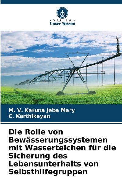 Die Rolle von Bewässerungssystemen mit Wasserteichen für die Sicherung des Lebensunterhalts von Selbsthilfegruppen