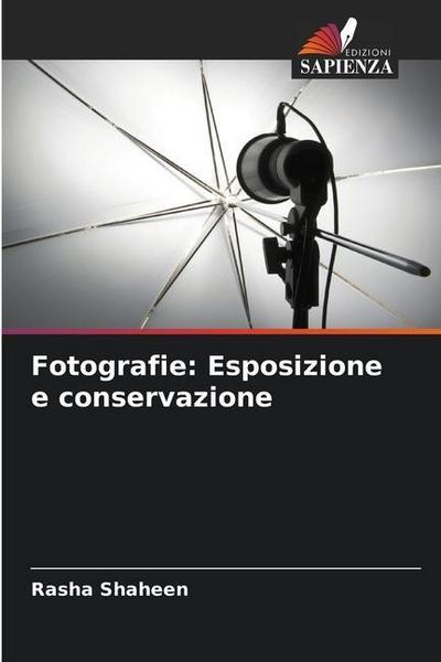 Fotografie: Esposizione e conservazione