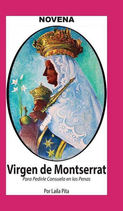 Novena De Virgen De Montserrat para Pedirle Consuelo en las Penas