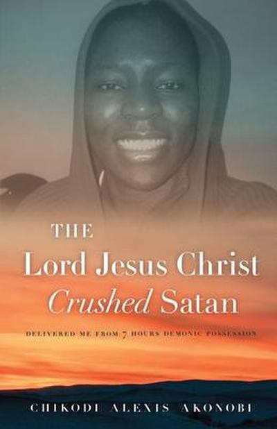 The Lord Jesus Christ Crushed Satan