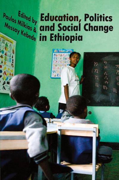 Education, Politics and Social Change in Ethiopia