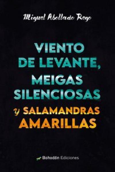 Viento de levante, meigas silenciosas y salamandras amarillas