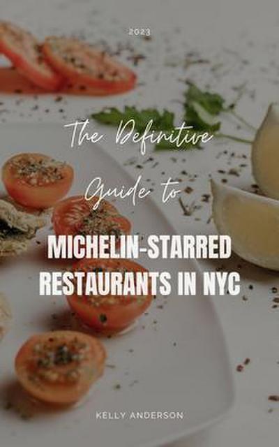 The Definitive Guide to Michelin-Starred Restaurants in NYC