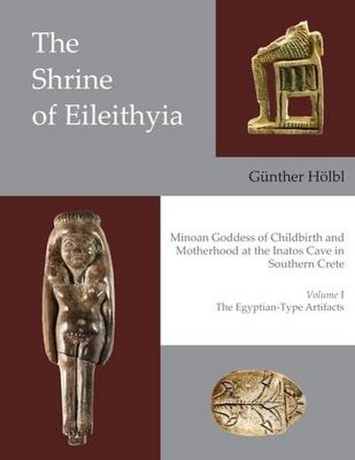Holbl, G: Shrine of Eileithyia Minoan Goddess of Childbirth