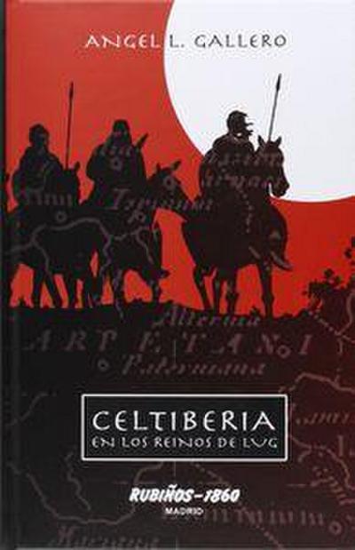 Celtiberia : en los reinos de Lug