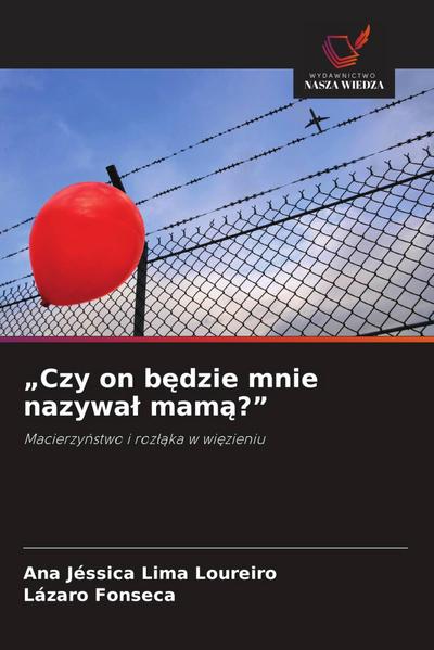 "Czy on b¿dzie mnie nazywa¿ mam¿?"