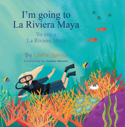 I’m Going to La Riviera Maya Yo Voy a La Riviera Maya