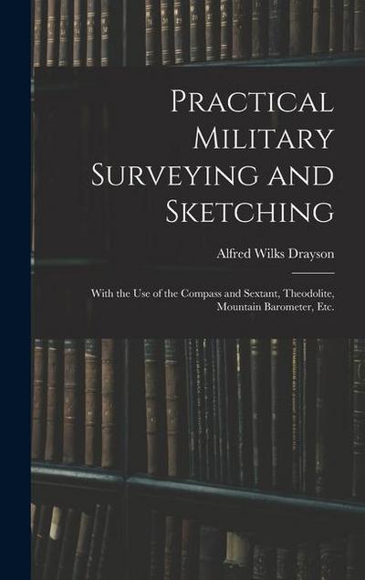 Practical Military Surveying and Sketching