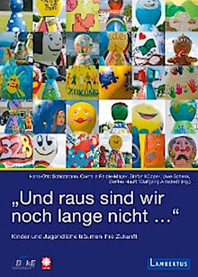 "Und raus sind wir noch lange nicht…"