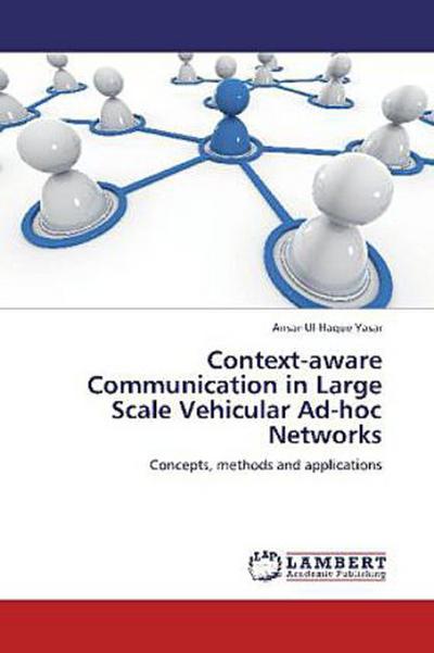 Context-aware Communication in Large Scale Vehicular Ad-hoc Networks