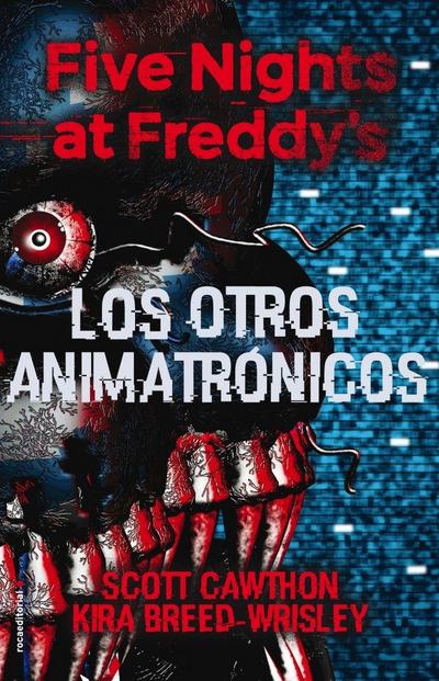 Five Nights at Freddy’s. Los Otros Animatrónicos / The Twisted Ones