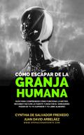 Cómo Escapar De  La Granja Humana (Operación Arconte, #1)