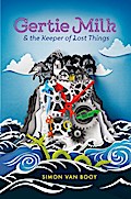 Gertie Milk and the Keeper of Lost Things