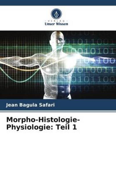 Morpho-Histologie-Physiologie: Teil 1