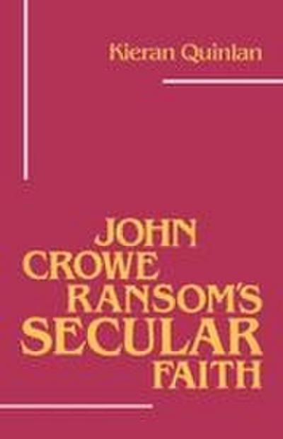 John Crowe Ransom’s Secular Faith