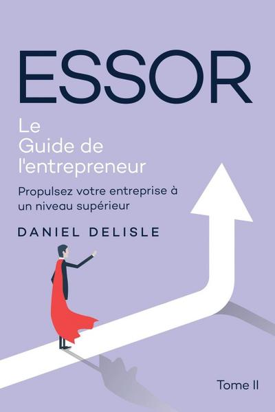 ESSOR LE GUIDE DE L’ENTREPRENEUR
