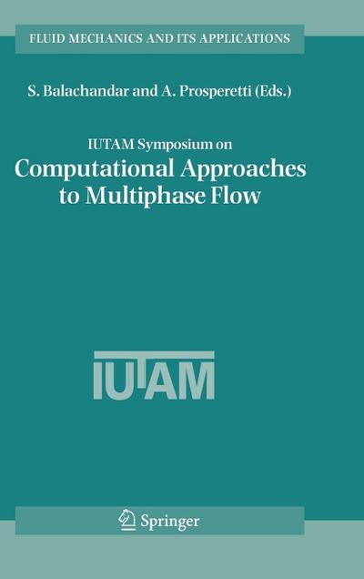 Iutam Symposium on Computational Approaches to Multiphase Flow