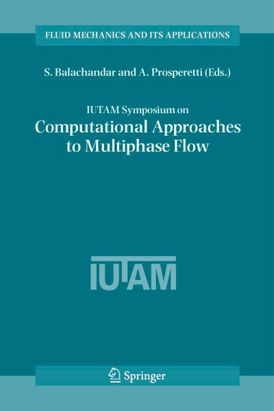 Iutam Symposium on Computational Approaches to Multiphase Flow