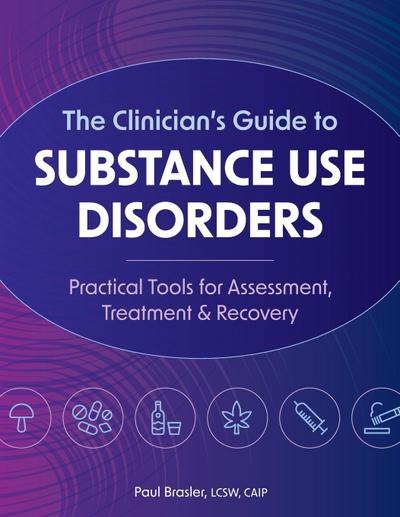 The Clinician’s Guide to Substance Use Disorders