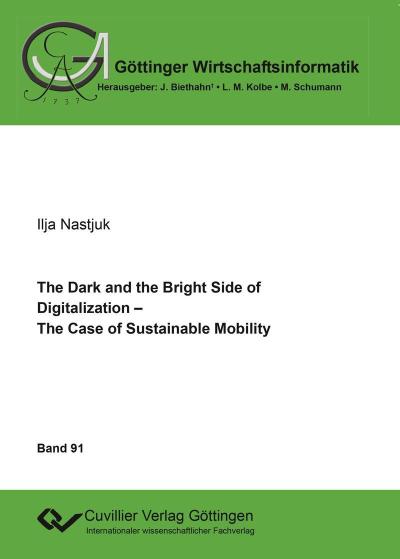 The Dark and the Bright Side of Digitalization &#x2013; The Case of Sustainable Mobility