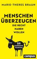 Menschen überzeugen, die Recht haben wollen von Marie-Theres Braun | Taschenbuch