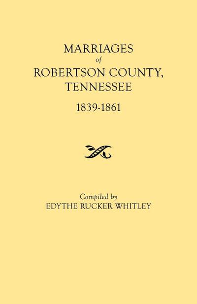 Marriages of Robertson County, Tennessee, 1839-1861