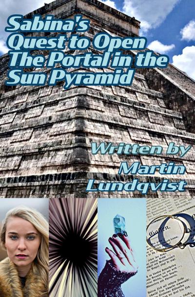 Sabina’s Quest to Open the Portal in the Sun Pyramid (Sabina Saves the Future, #2)