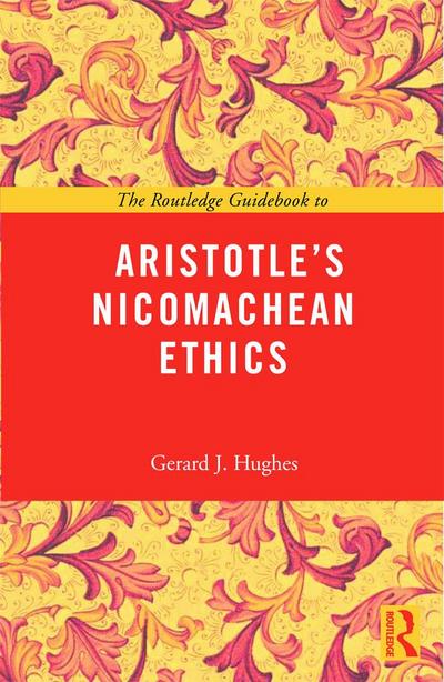 The Routledge Guidebook to Aristotle’s Nicomachean Ethics