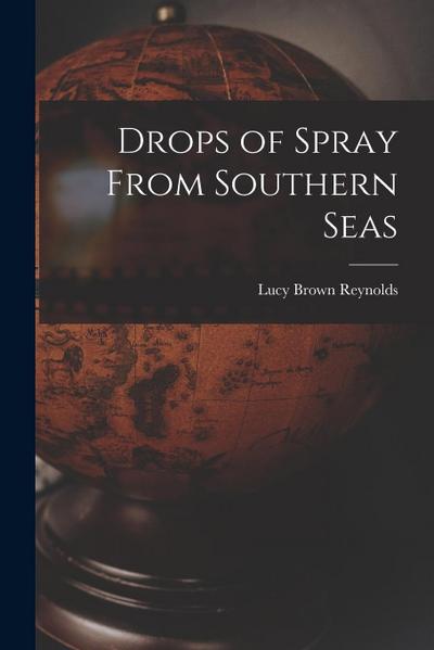 Drops of Spray From Southern Seas
