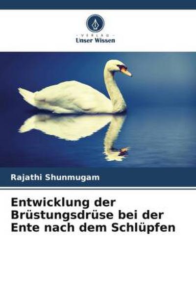 Entwicklung der Brüstungsdrüse bei der Ente nach dem Schlüpfen