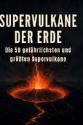 Supervulkane der Erde