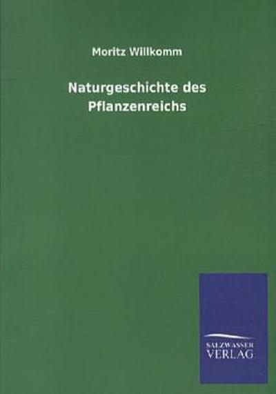 Naturgeschichte des Pflanzenreichs