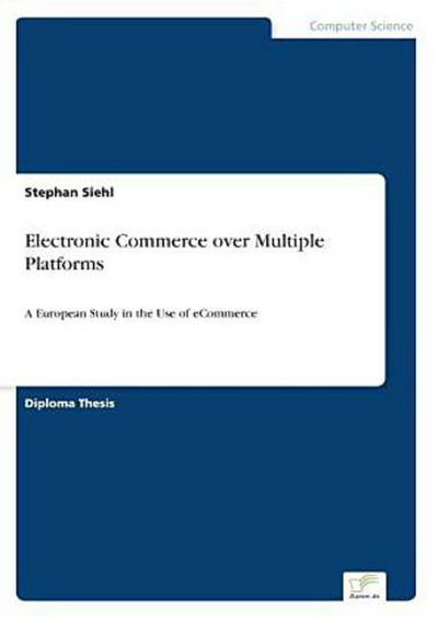 Electronic Commerce over Multiple Platforms