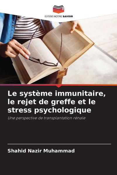Le système immunitaire, le rejet de greffe et le stress psychologique