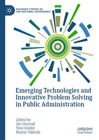 Emerging Technologies and Innovative Problem Solving in Public Administration
